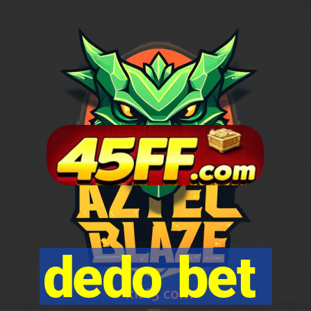 dedo bet
